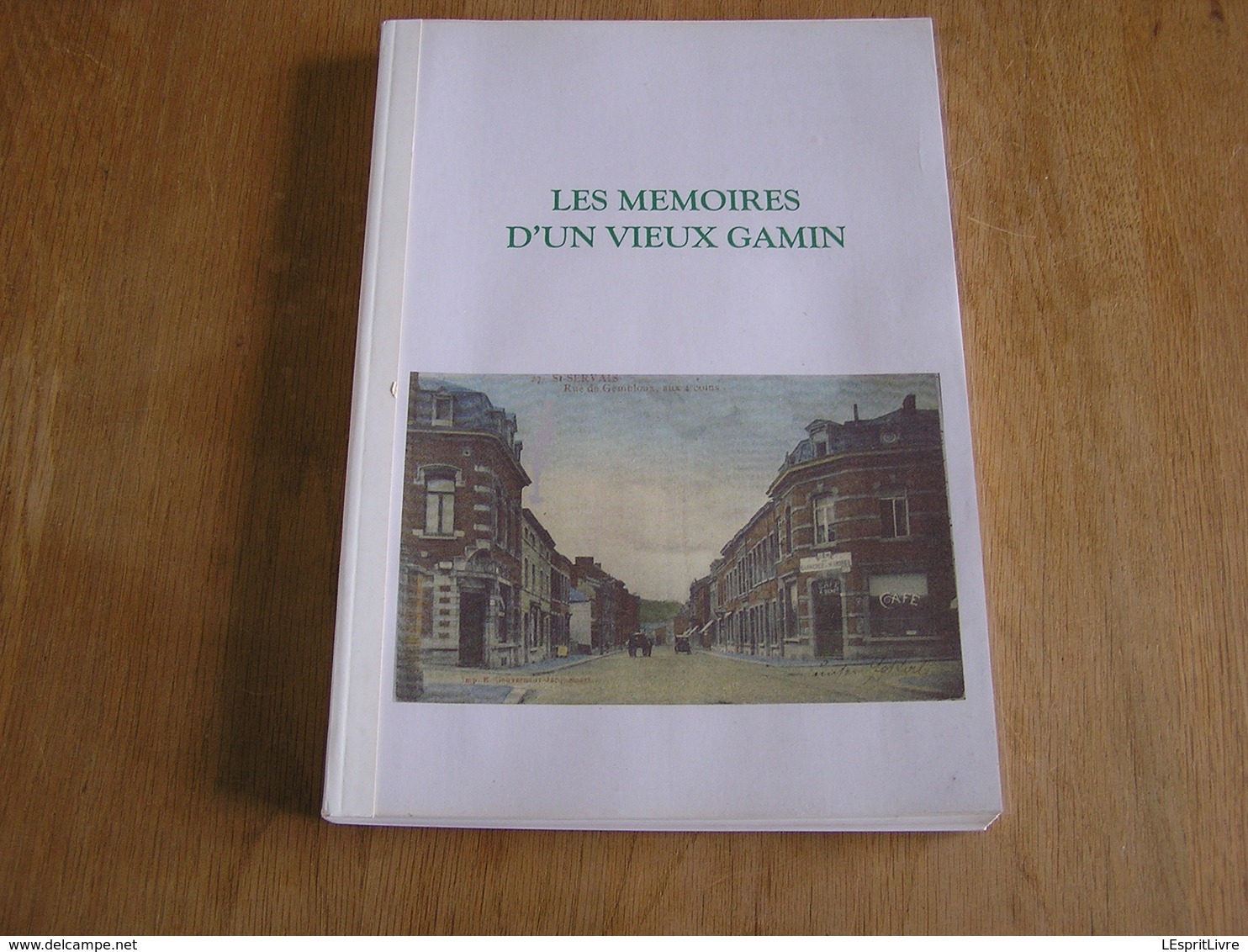 LES MEMOIRES D' UN VIEUX GAMIN Michel Jeanmart Régionalisme Ixelles Saint Servais Namur Récit Histoire Guerre 40 45 - België
