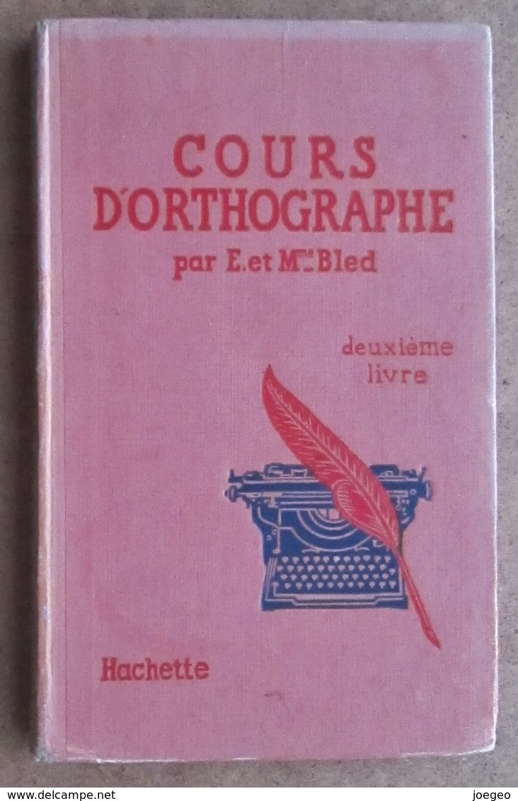 Cours D'orthographe Par E.et Mme Bled - Deuxième Livre - Hachette - Autres & Non Classés