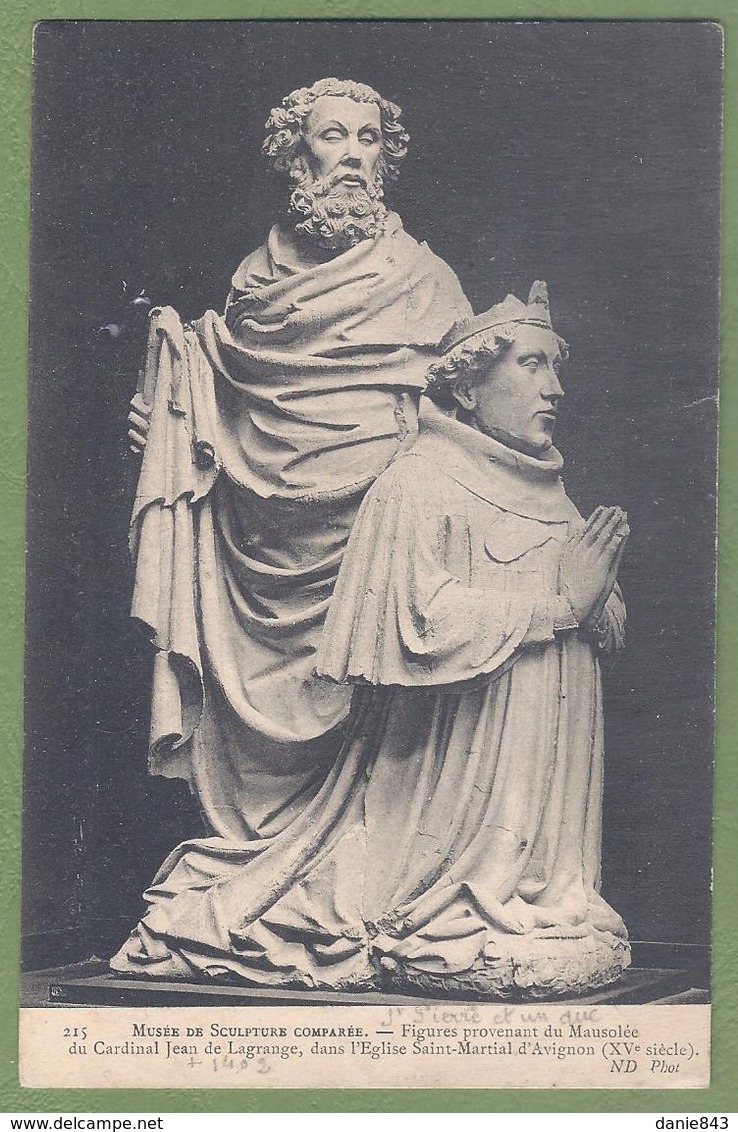 CPA - MUSÉE DE LA SCULPTURE COMPARÉE - FIGURINES DU MAUSOLÉE DU CARDINAL DE LAGRANGE - ÉGLISE AVIGNON - N° 215 - Skulpturen