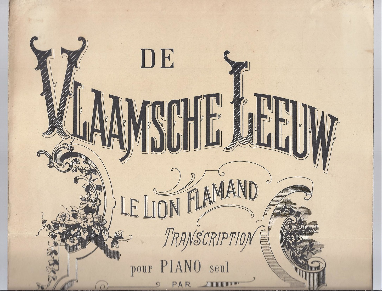 PARTITUUR DE VLAAMSCHE LEEUW LE LION FLAMAND TRANSCRIPTION POUR PIANO SEUL PAR CH. MIRY EDIT. A CRANZ. BRUXELLES LONDON - Chant Chorale