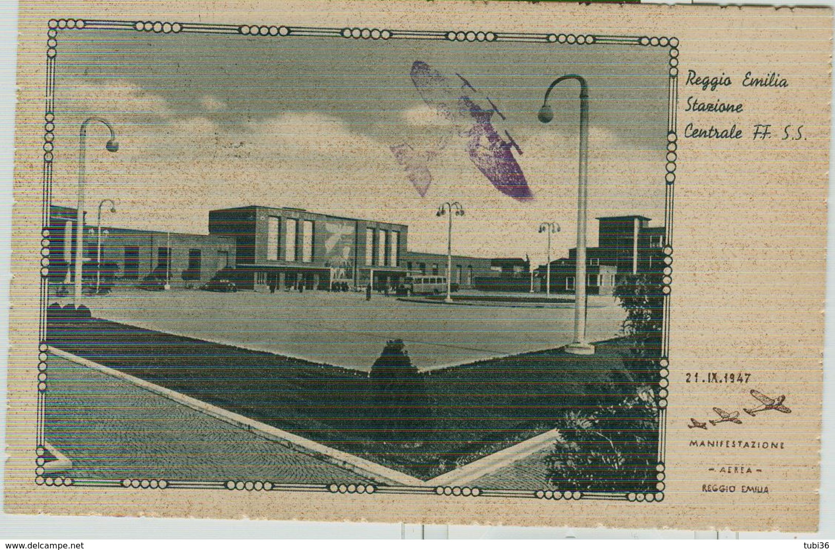 "REGGIO EMILIA - STAZIONE CENTRALE FF.SS-MANIFESTAZIONE AEREA 21.IX.1947",B/N,ANIMATA,VIAGGIATA 1947,TIMBRO POSTE REGGIO - Manifestazioni