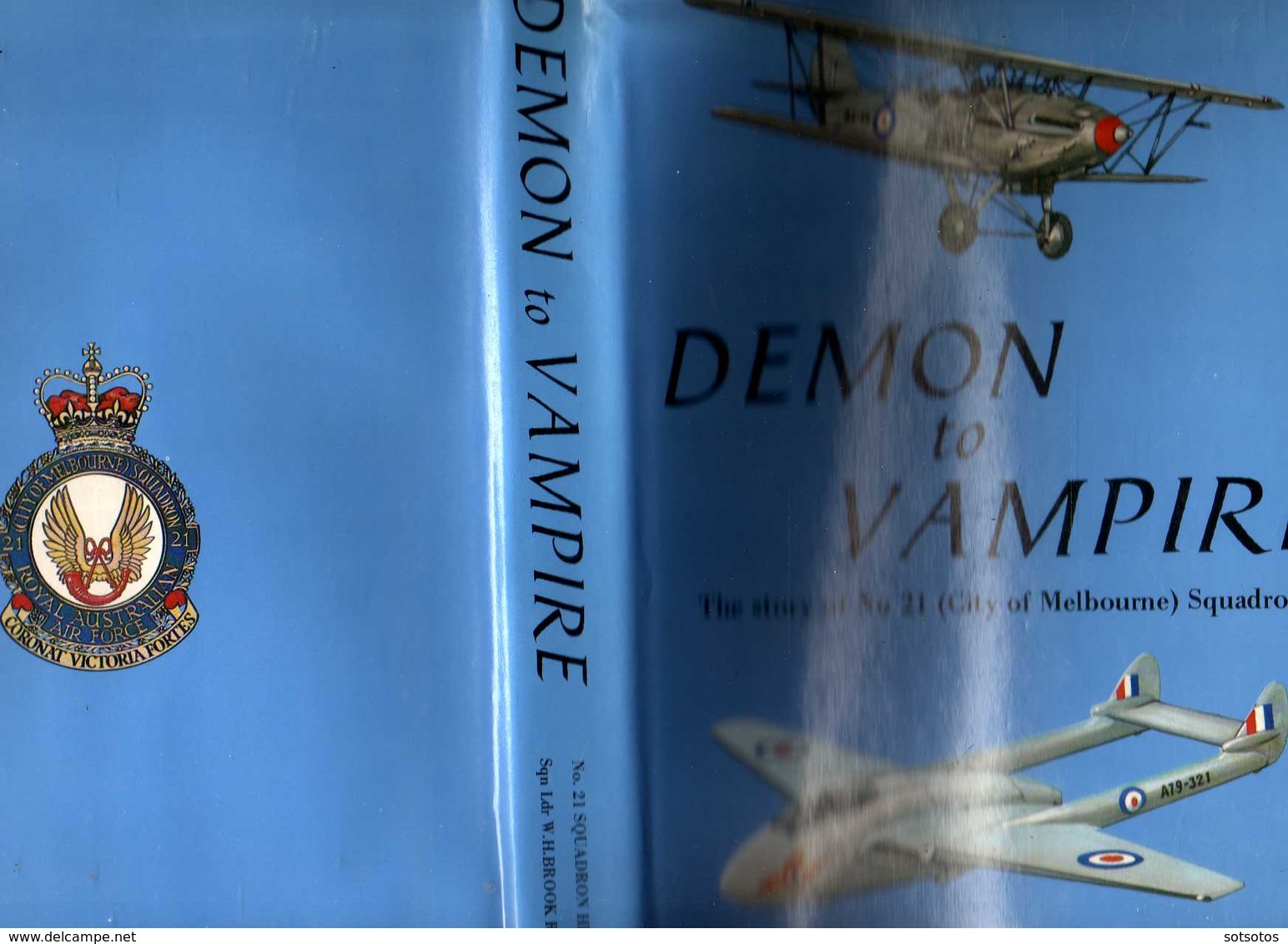 DEMON To VAMPIRE: The STORY Of No 21 (City Of Melbourne) SQUADRON, Squadron Leader W.H.Brook RAAFAR - 344 Pgs – Many Pho - Mundo