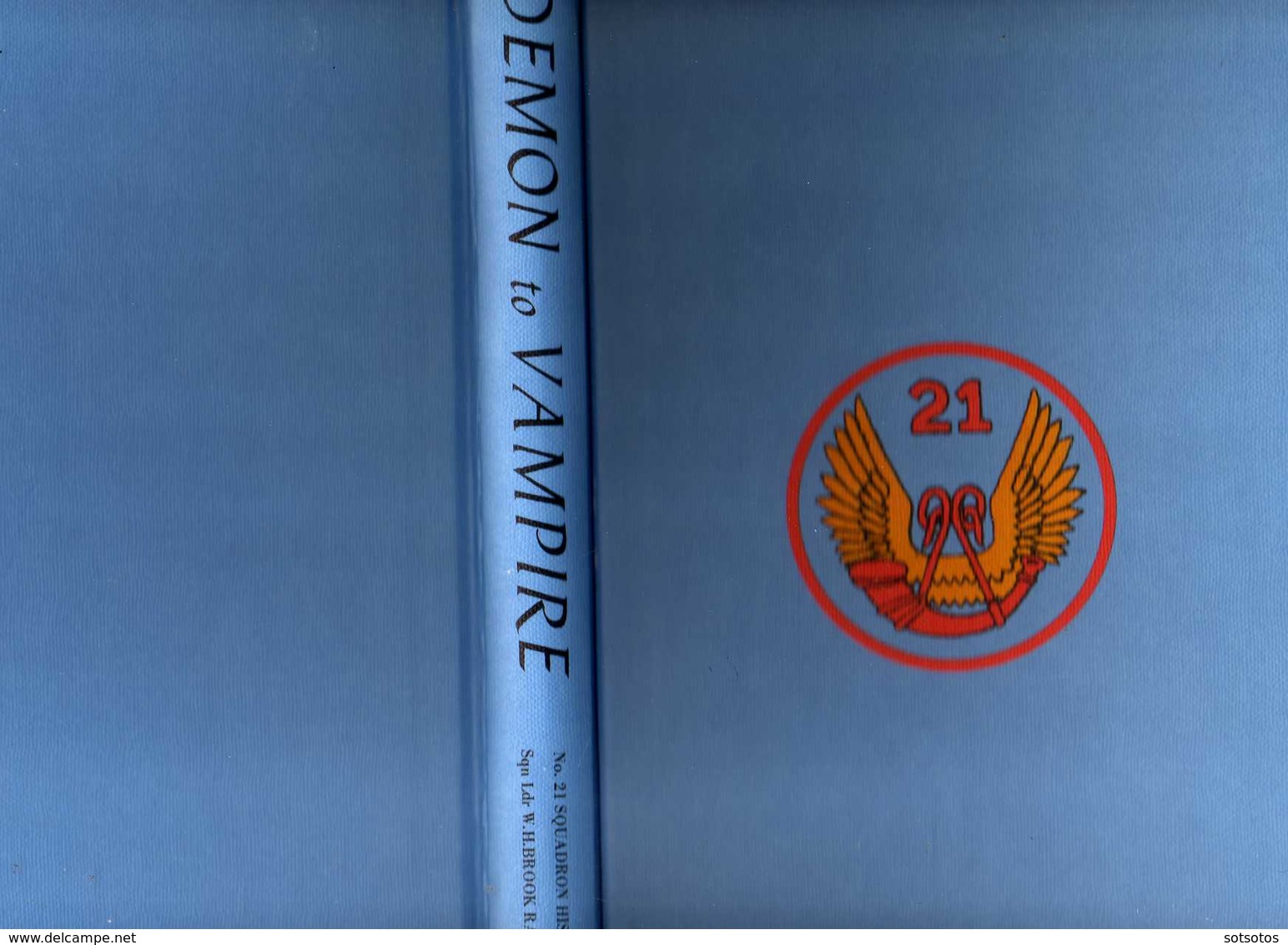 DEMON To VAMPIRE: The STORY Of No 21 (City Of Melbourne) SQUADRON, Squadron Leader W.H.Brook RAAFAR - 344 Pgs – Many Pho - World