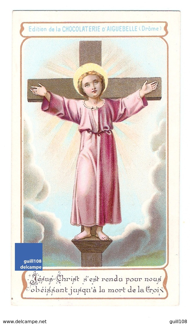 Jolie Chromo Chocolaterie Aiguebelle Jésus Christ Mort Croix Jesus Holy Prayer Card A5-30 - Aiguebelle