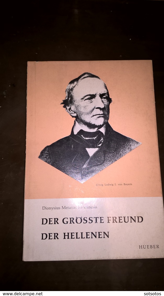 Der GRÖSSTE FREUND Der HELLENEN, König Ludwig I Von Bayern: Dionysius Metaxas Messinesis, Ed. Max Hueber 1966 - 4. 1789-1914