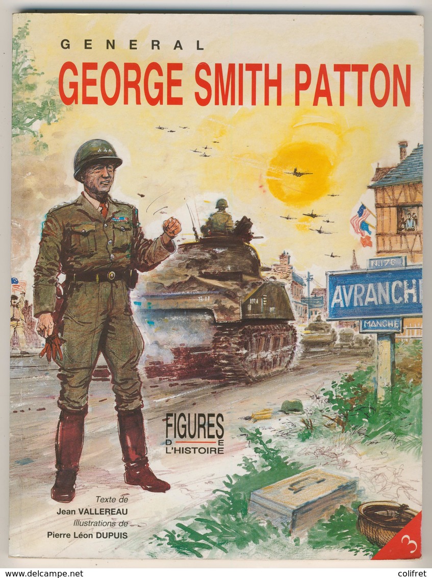 Général Georges Smith Patton  Par Jean Vallereau Et Pierre Léon Dupuis - War 1939-45