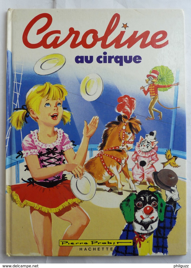 LIVRE POUR ENFANT Enfantina CAROLINE AU CIRQUE Pierre PROBST HACHETTE 1986 - Casterman