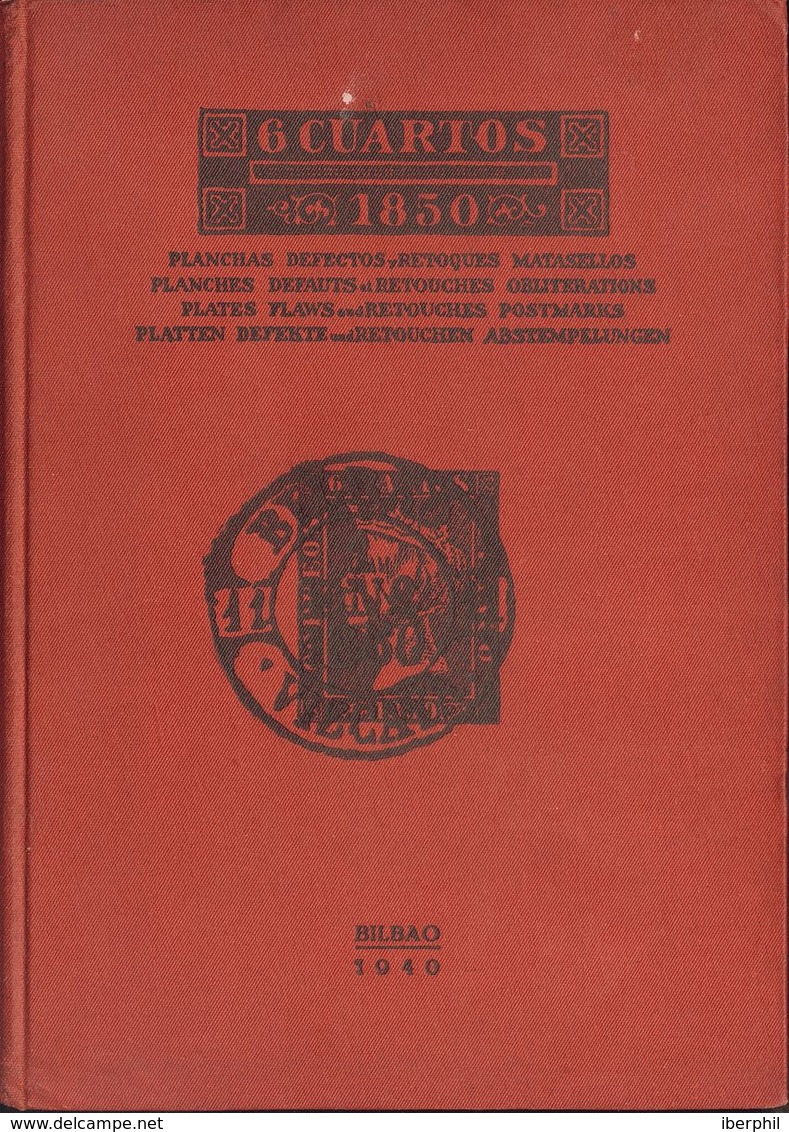 1940. 6 Cuartos 1850. PLANCHAS, DEFECTOS Y RETOQUES, MATASELLOS. Antonio Guezala Ayrivié. Ediciones Grupo Filatélico De  - Other & Unclassified