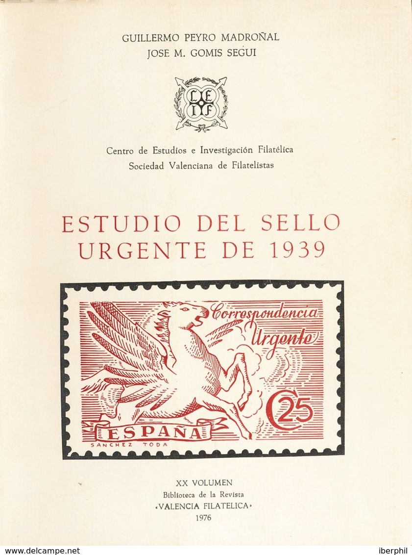 1976. ESTUDIO DEL SELLO URGENTE DE 1939. Guillermo Peyro Modroñal Y Jose M. Gomis Seguí. XX Volumen Biblioteca De La Rev - Otros & Sin Clasificación