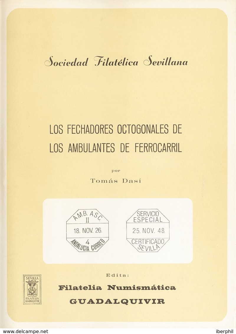 1979. LOS FECHADORES OCTOGONALES DE LOS AMBULANTES DE FERROCARRIL. Tomás Dasí (Sociedad Filatélica Sevillana). Sevilla,  - Sonstige & Ohne Zuordnung
