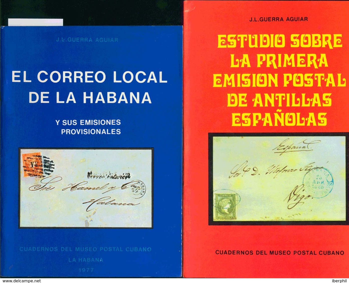 1976. ESTUDIO SOBRE LA PRIMERA EMISON POSTAL DE ANTILLAS ESPAÑOLAS Y EL CORREO LOCAL DE LA HABANA. J.L. Guerra Aguiar. C - Other & Unclassified