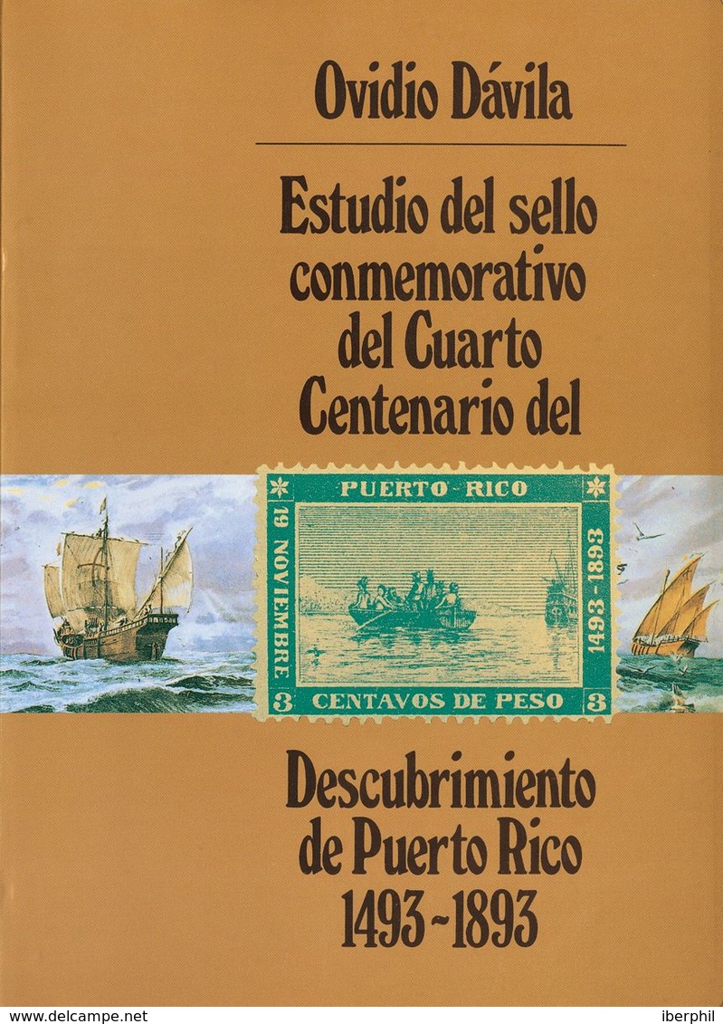 1991. ESTUDIO DEL SELLO CONMEMORATIVO DEL CUARTO CENTENARIO DEL DESCUBRIMIENTO DE PUERTO RICO 1493-1893. Ovidio Dávila.  - Otros & Sin Clasificación