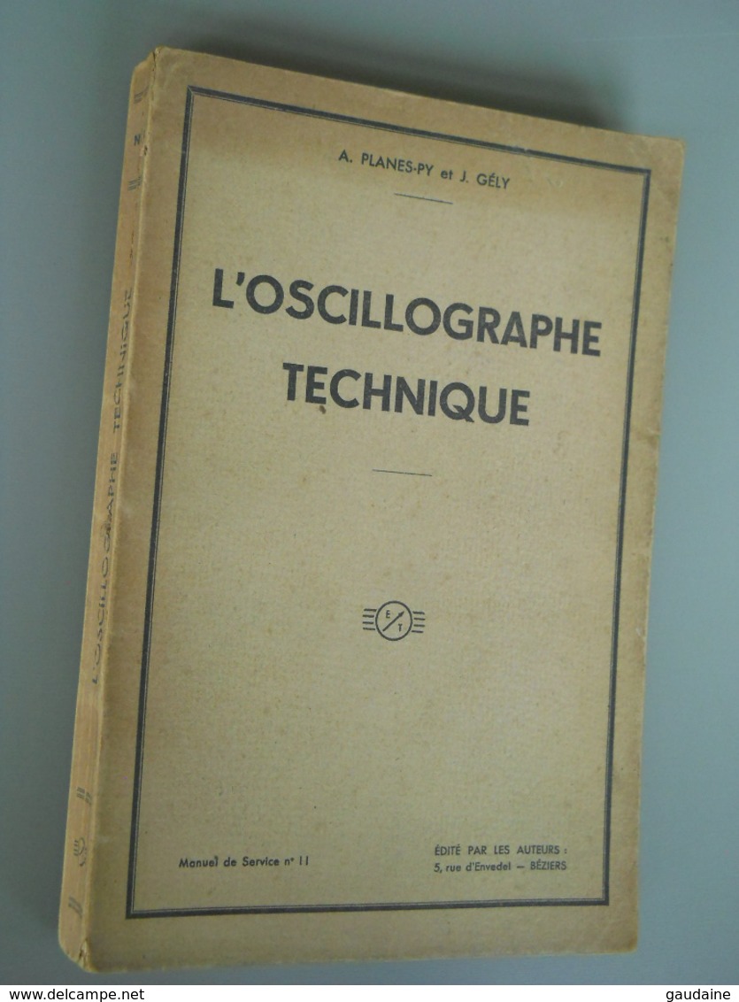 L'OSCILLOGRAPHIE TECHNIQUE - PLANES ET GELY- RADIO - TSF - Audio-video