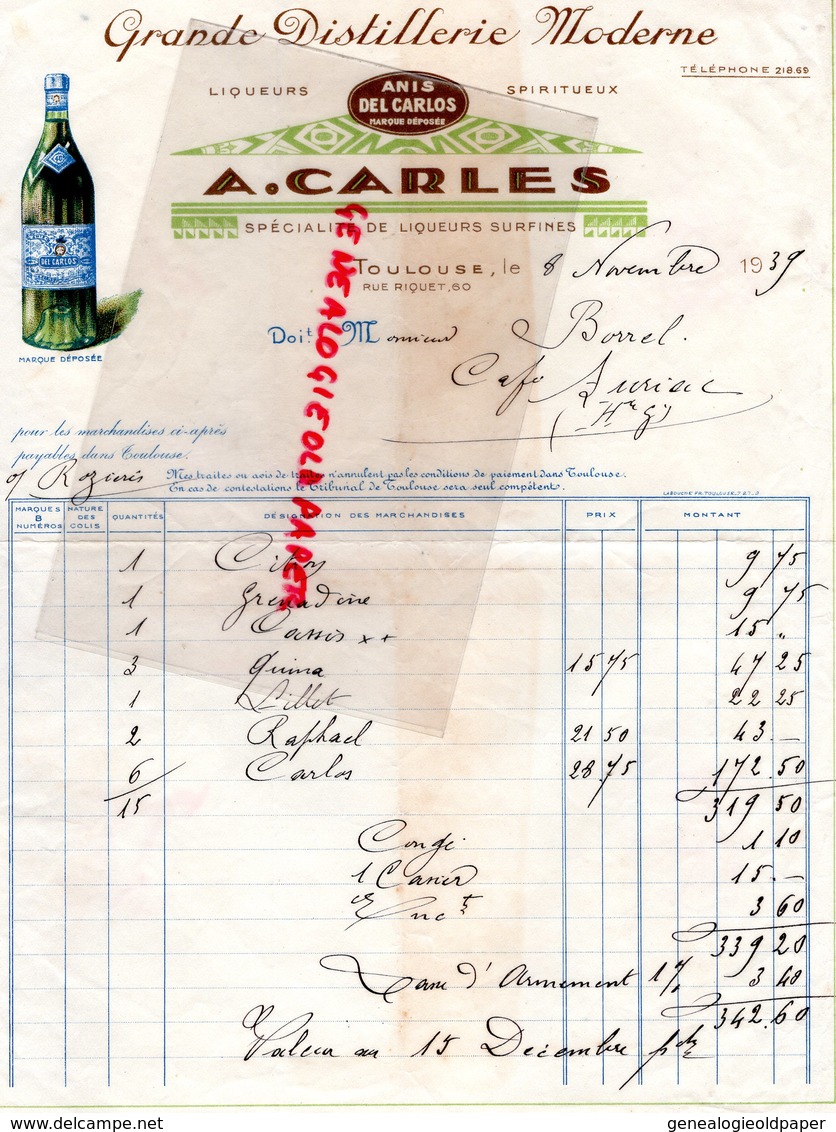 31 - TOULOUSE - RARE FACTURE GRANDE DISTILLERIE MODERNE- A. CARLES -ANIS DEL CARLOS- 60 RUE RIQUET -1939 - 1900 – 1949