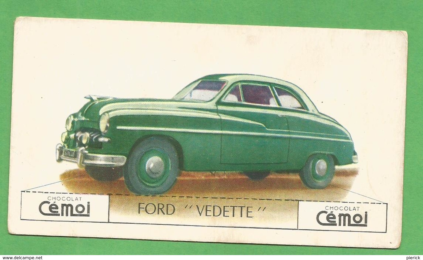 IMAGE CHOCOLAT CEMOI AUTO VOITURE VINTAGE WAGEN OLD CAR CARD FORD VEDETTE - Autres & Non Classés