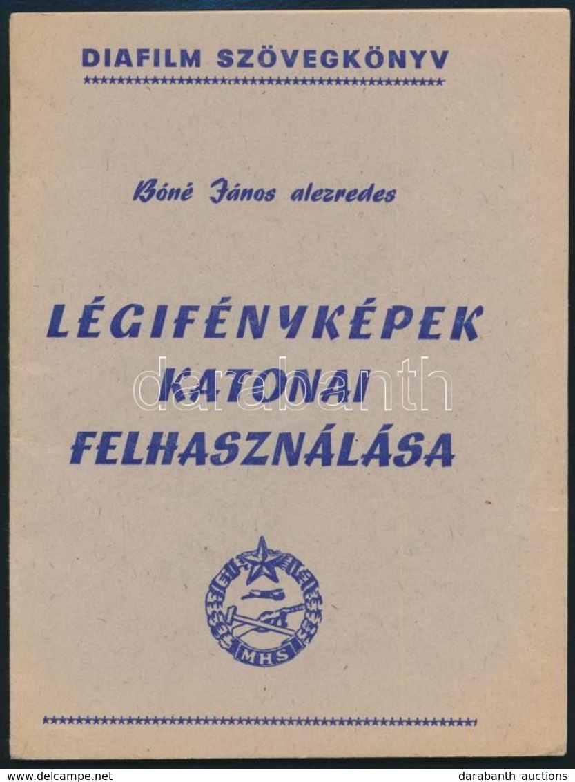 Bóné János: Légifényképek Katonai Felhasználása. Bp., é. N., Magyar Diafilmgyártó Vállalat. Tűzött Papírkötésben, Jó áll - Andere & Zonder Classificatie