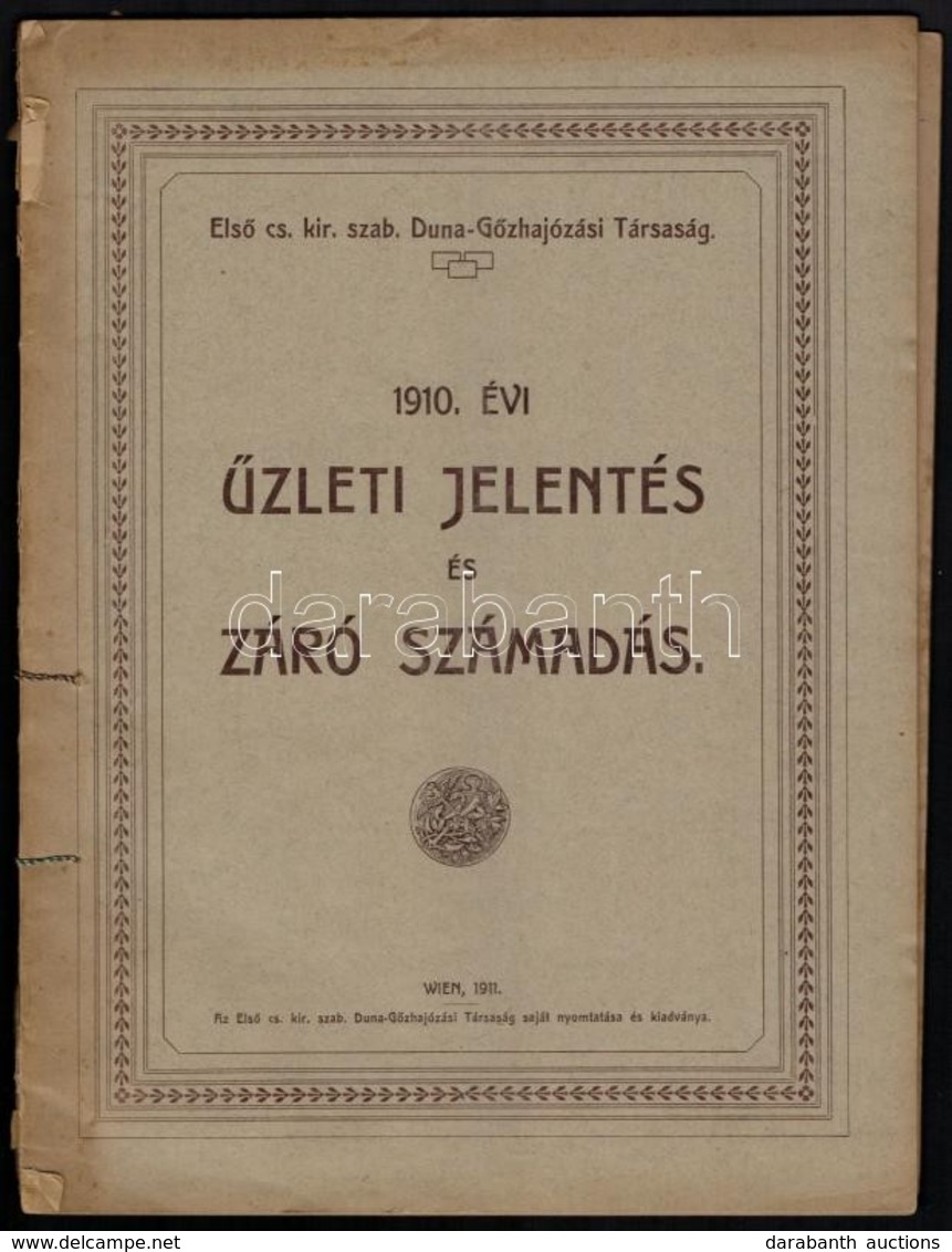 1911 Első Cs. Kir. Szab. Duna-Gőzhajózási Társaság (DDSG.) 1910. évi üzleti Jelentés és Záró Számadás. Wien, 1911, Első  - Zonder Classificatie