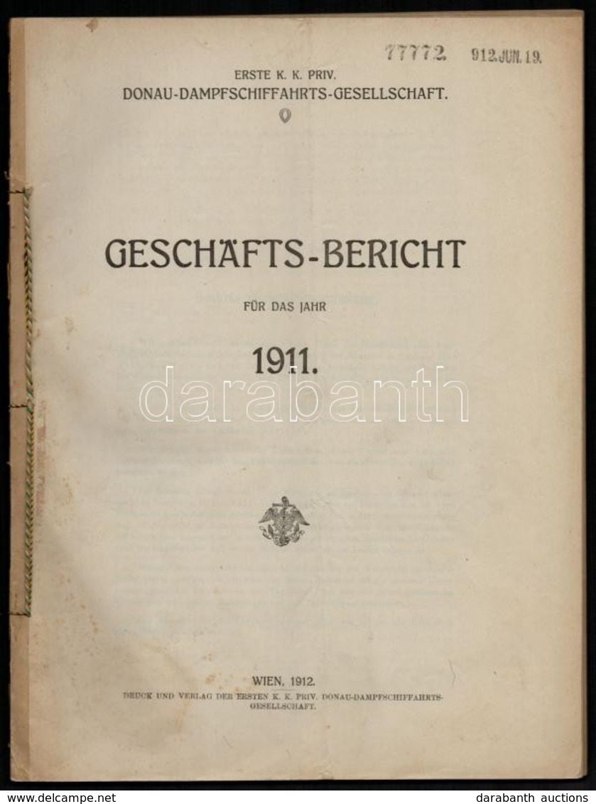 1912 Első Cs. Kir. Szab. Duna-Gőzhajózási Társaság (DDSG.) 1911. évi üzleti Jelentés és Záró Számadás. Wien, 1912, Első  - Zonder Classificatie