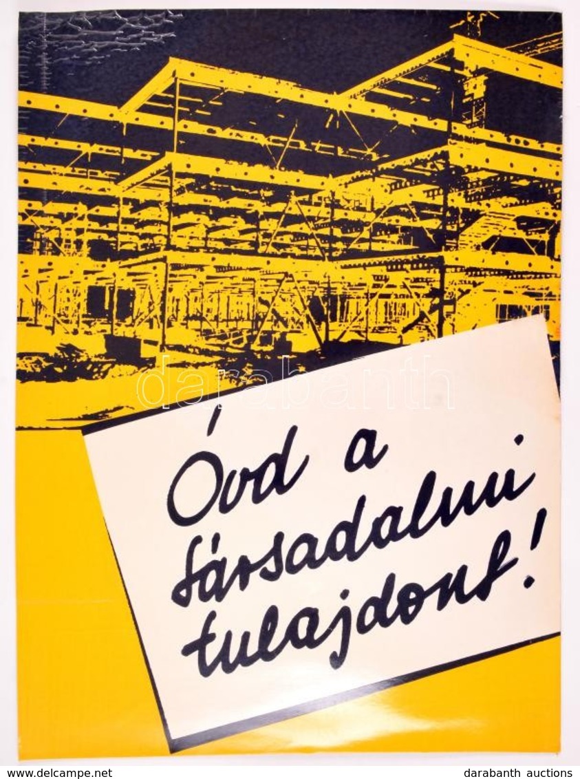 Cca 1970 'Óvd A Társadalmi Tulajdont!' Figyelemfelhívó Plakát, 66×47 Cm - Andere & Zonder Classificatie