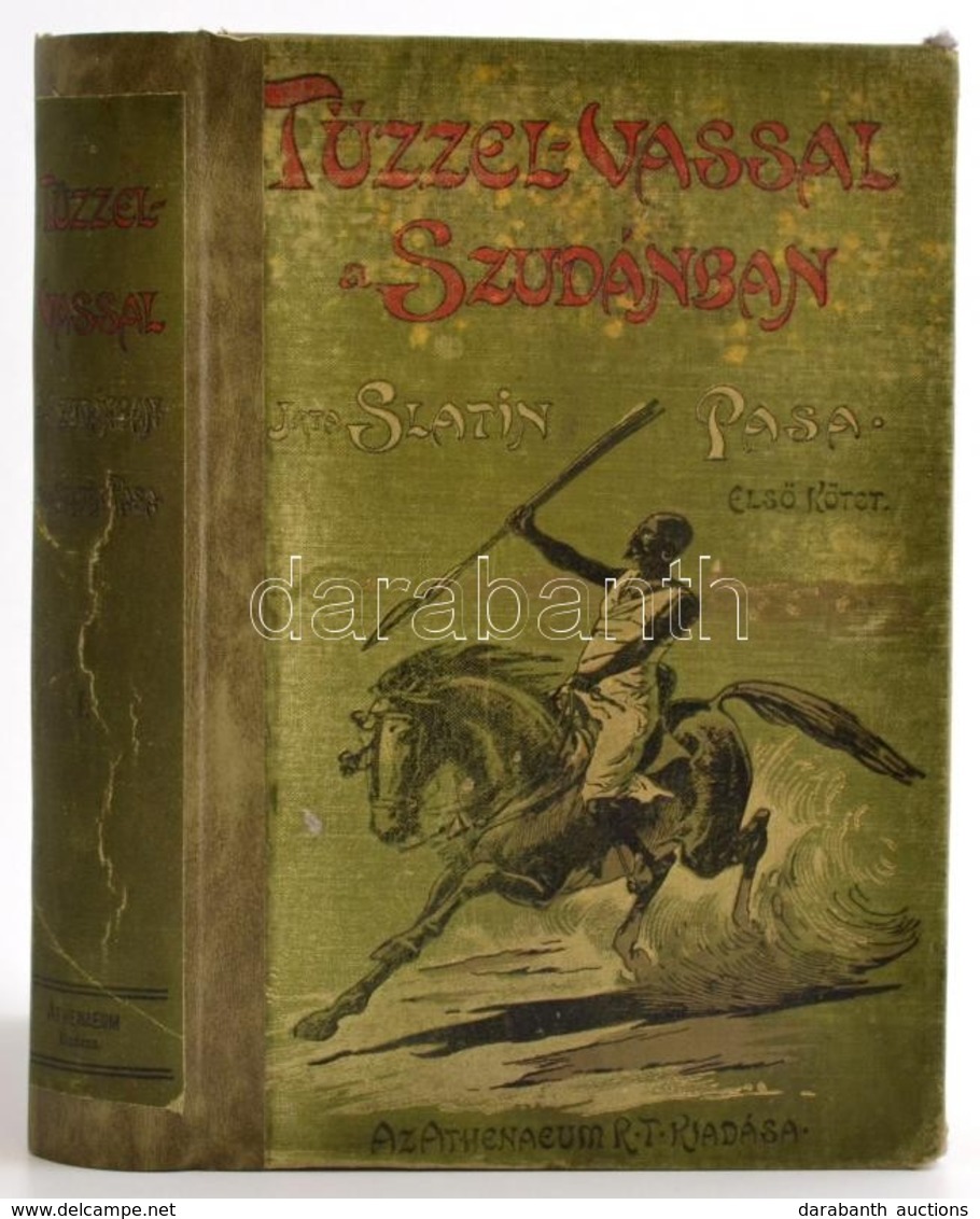 Slatin Rudolf Pasa: Tűzzel-vassal A Szudánban. Küzdelmeim A Dervisekkel, Fogságom és Szökésem. 1879. I.. Köt. Fordította - Zonder Classificatie