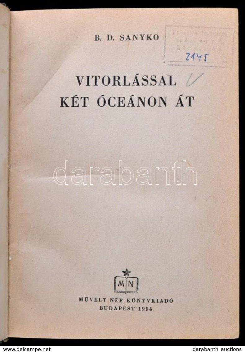 Sanyko, B. D.: Vitorlással Két óceánon át. Bp., 1954, Művelt Nép. Kicsit Kopott Félbőr Kötésben. - Zonder Classificatie