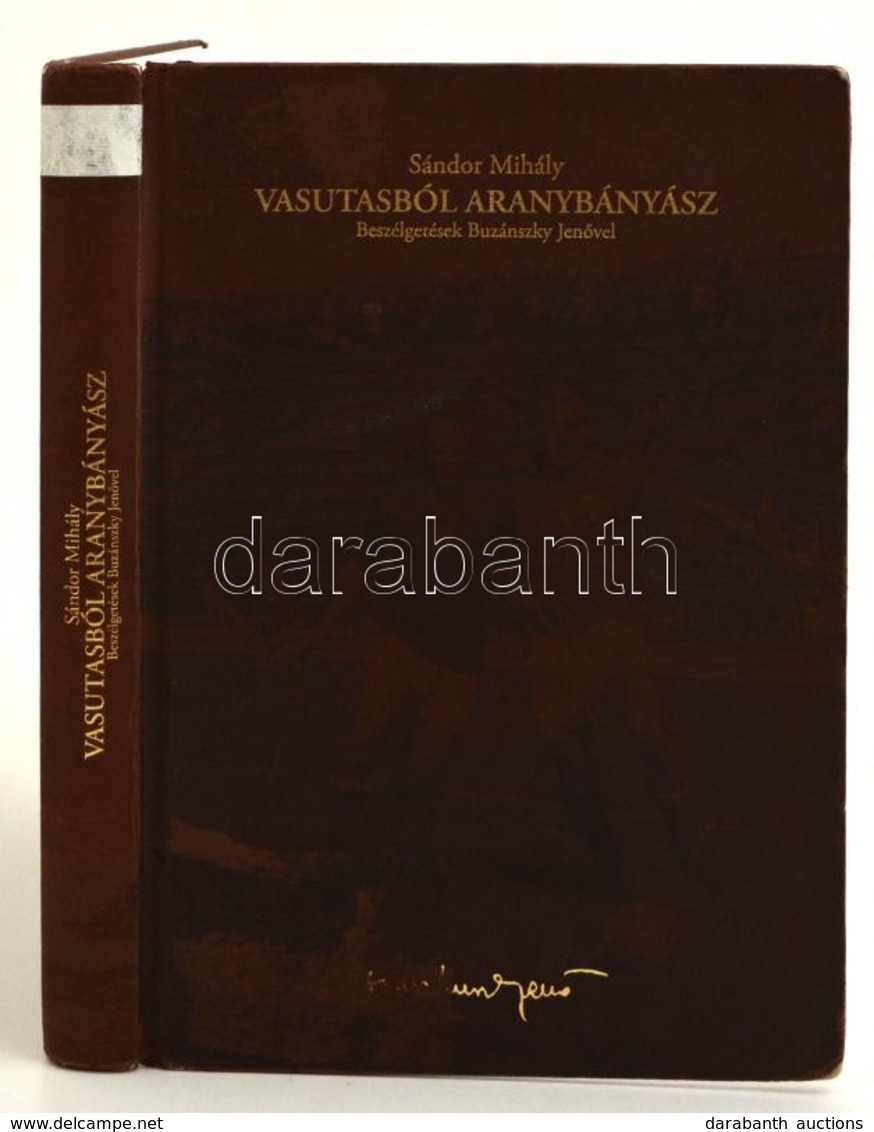 Sándor Mihály: Vasutasból Aranybányász. Beszélgetések Buzánszky Jenővel. Debrecen, 2007, Campus Kiadó. Fekete-fehér és S - Ohne Zuordnung