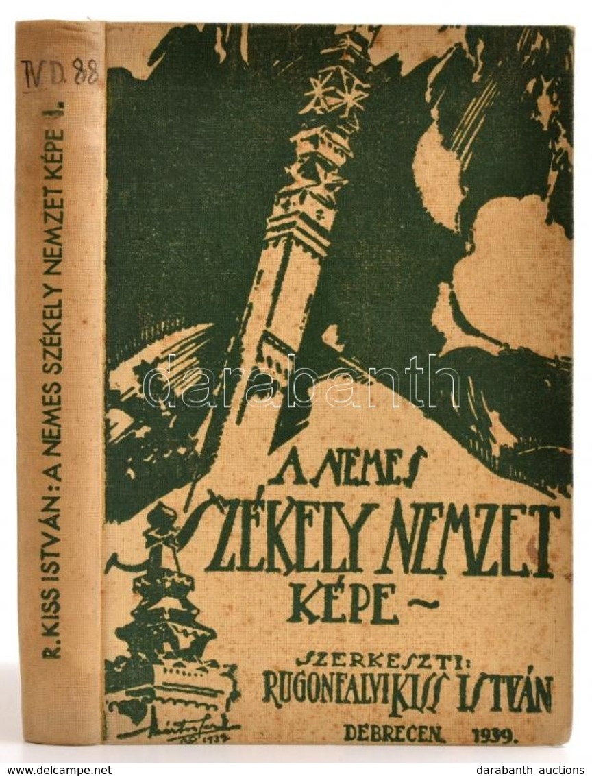 Rugonfalvi Kiss István: A Nemes Székely Nemzet Képe. 1. Köt. Debrecen, 1939, Lehotai Pál. Kopott Vászonkötésben, Jó álla - Zonder Classificatie