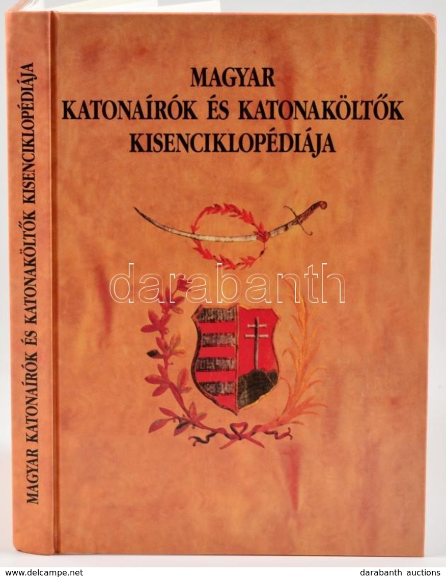 Sárközi Sándor: Magyar Katonaírók és Katonaköltők Kisenciklopédiája. Bp., 2006, Mackensen Kft. Kiadói Kartonált Kötés, J - Zonder Classificatie