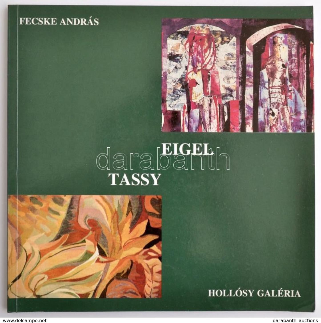 Fecske András:  Eigel István. Tassy Klára. Dedikált. Eigel István (1922-2000) Festőművész, Iparművész, író Dedikációjáva - Zonder Classificatie