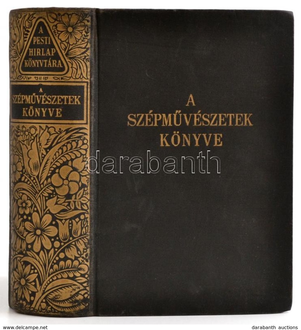 Pesti Hírlap Könyvtára. A Szépművészetek Könyve. Bp., 1940, Pesti Hírlap Rt. Kiadói Aranyozott Gerincű Egészvászon-kötés - Zonder Classificatie