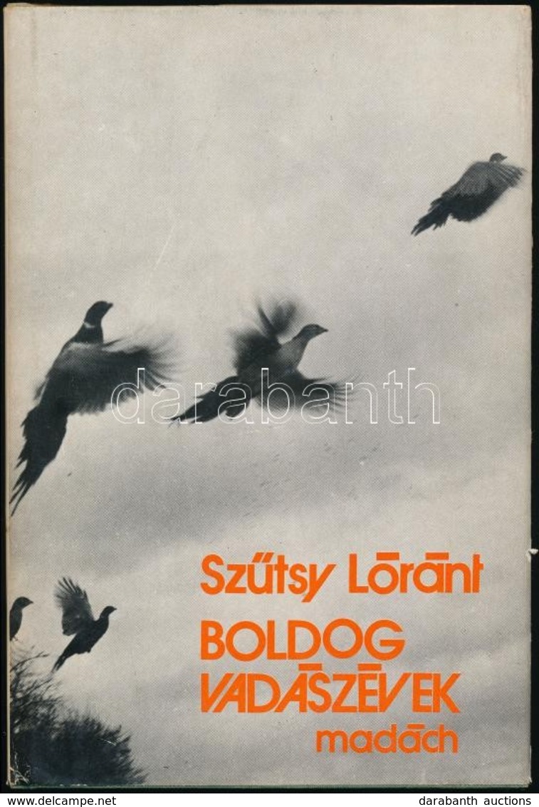 Szűtsy Lóránt: Boldog Vadászévek.Bp. 1980, Madách. Kiadói Egészvászon-kötésben, Kiadói Papír Védőborítóban, Jó állapotba - Zonder Classificatie