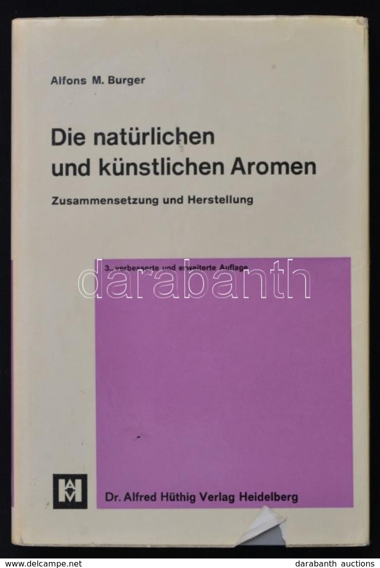 Burger, Alfons M.: Die Natürlichen Und Künstlichen Aromen.  Heidelberg, 1968, Alfred Hüthig Verlag. Műbőr Kötésben, Papí - Zonder Classificatie