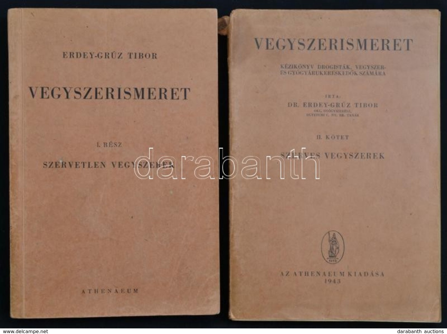 Erdey-Grúz Tibor: Vegyszerismeret. 1-2. Köt. Bp., 1943, Athenaeum. Kicsit Kopott, Részben Elváló Papírkötésben, Egyébkén - Ohne Zuordnung