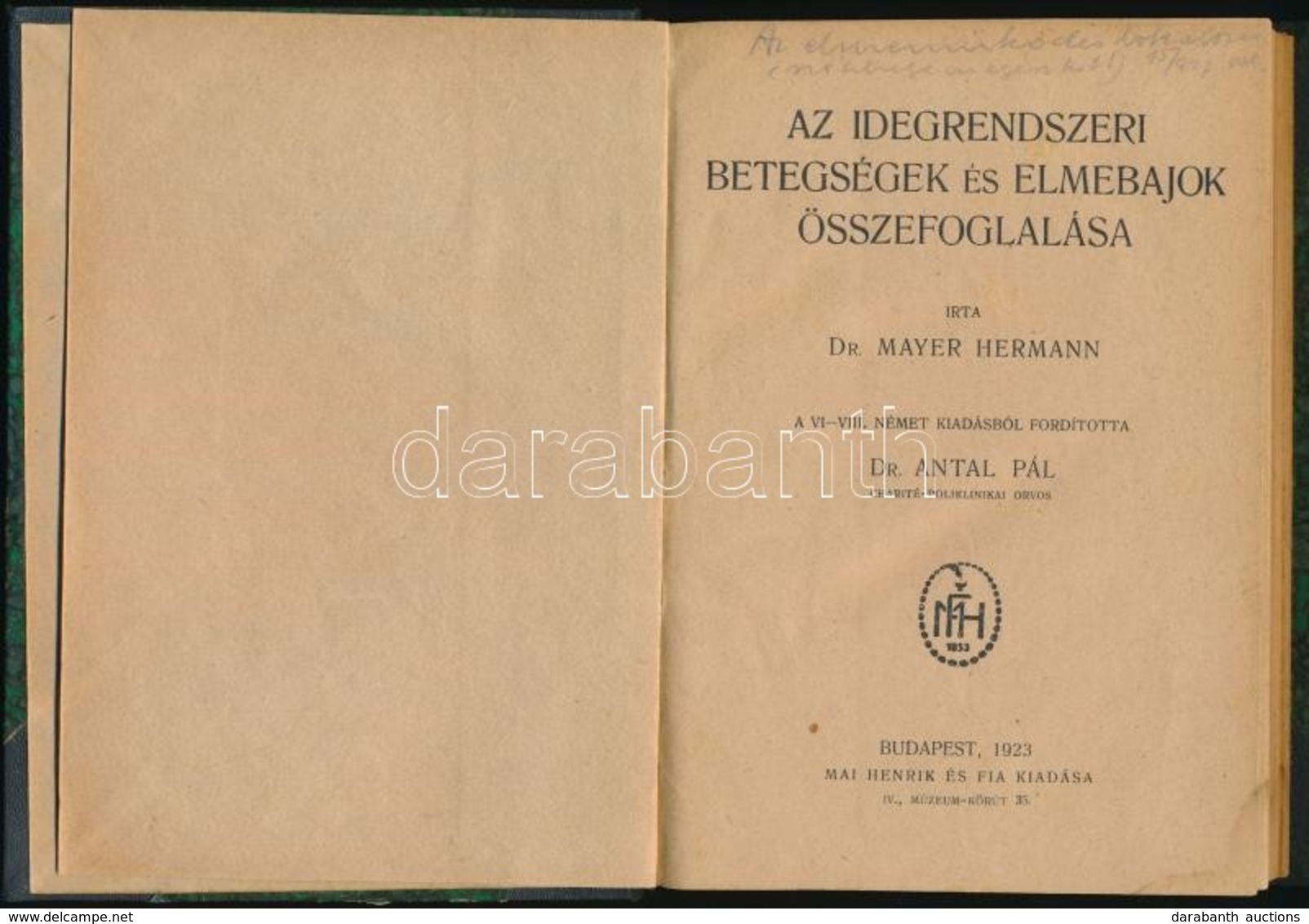 Dr. Mayer Hermann: Az Idegrendszeri Betegségek és Elmebajok összefoglalása. Fordította: Dr. Antal Pál. Bp.,1923, Mai Hen - Zonder Classificatie