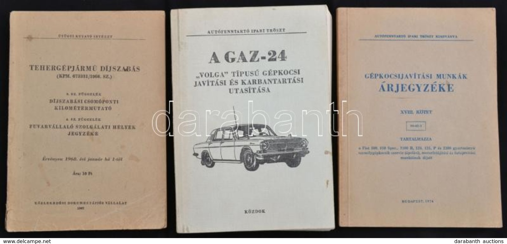 3 Db Műszaki Könyv - A GAZ-24 'Volga' Típusú Gépkocsi Javítási és Karbantartási Utasítása + Tehergépjármű Díjszabás 1968 - Zonder Classificatie