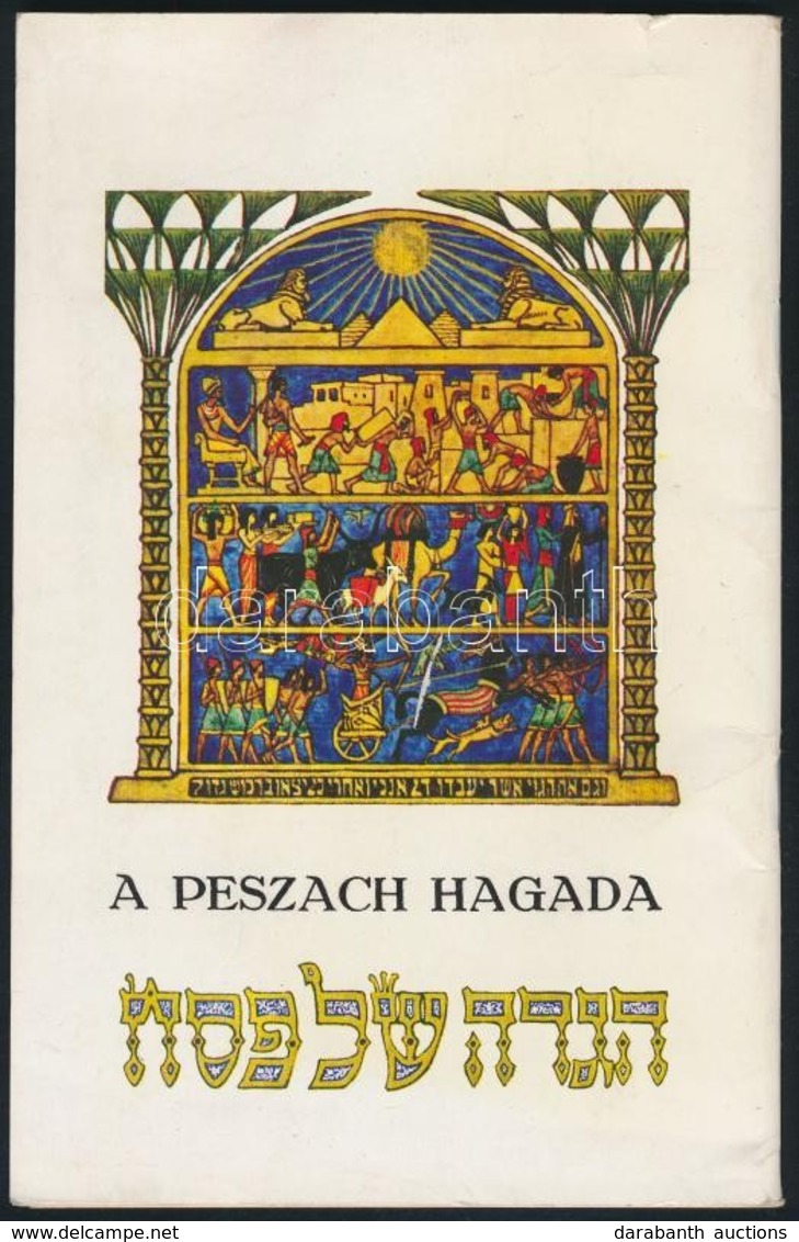 A Peszach Hagada. Izrael Egyiptomból Való Kivonulásának Elbeszélése. Pészách-ünnep Első Két Estéjére. Tel-Aviv, é.n., 'S - Zonder Classificatie