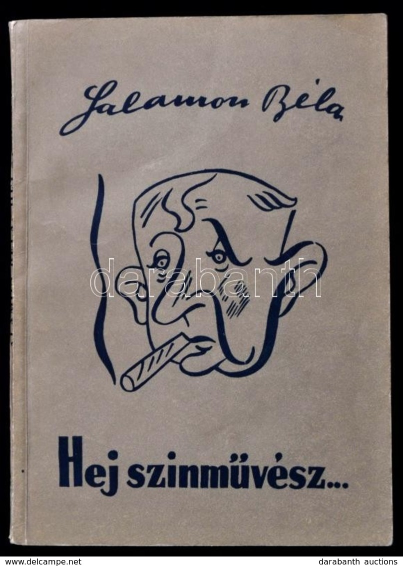 Salamon Béla: Hej, Színművész!... Bp., 1956, Franklin-nyomda. Kiadói Papírkötés, Jó állapotban. 
A Szerző, Salamon Béla  - Zonder Classificatie