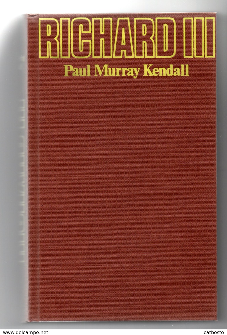 Richard III Par Paul Murray Kendall - 1979 - Histoire