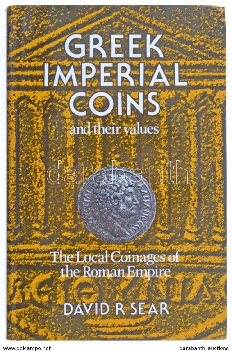 David Sear: Greek Imperial Coins And Their Values, The Local Coinages Of The Roman Empire. London, Spink, 2006. Szép áll - Ohne Zuordnung