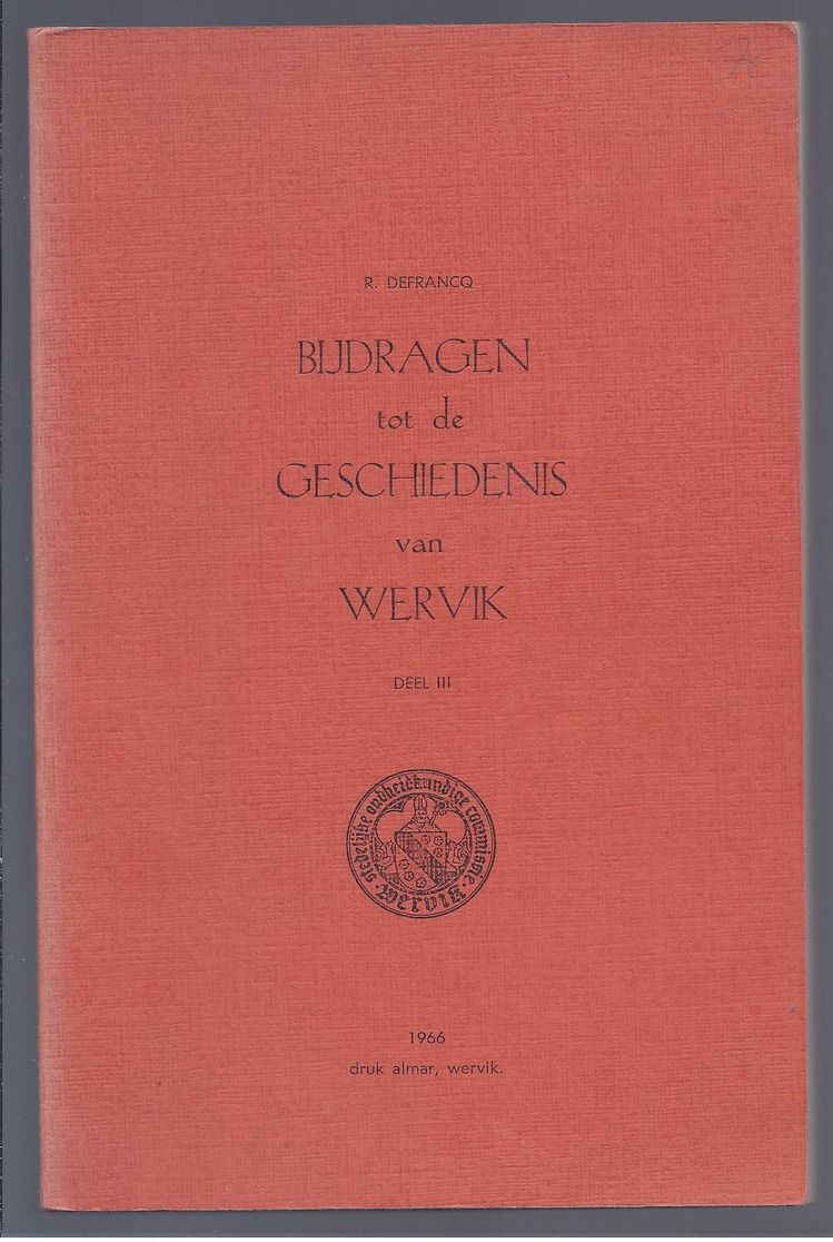 1966 BIJDRAGEN TOT DE GESCHIEDENIS VAN WERVIK DEEL III BIDPLAATS OMMEGANG PAPELLEN UURWERKEN EN KLOKKEN FOLKLORE GILDEN - History