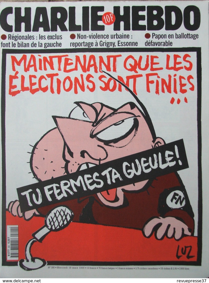 CHARLIE HEBDO N°300 (18 Mars 1998) Couverture De Charb - Maintenant Que Les élections Sont Finies - Autres & Non Classés