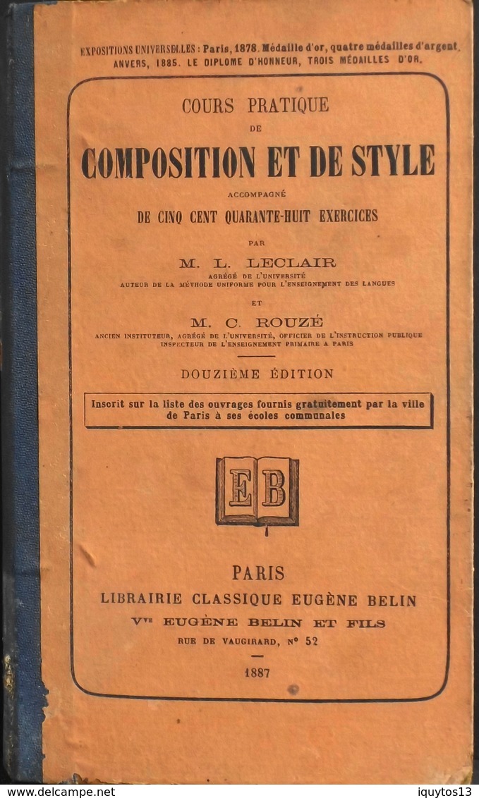 COURS PRATIQUE De COMPOSITION Et De STYLE Accompagné De 548 Exercices - Libr. Clas. EUGENE BELIN - Daté 1887 - En L'état - 18 Ans Et Plus