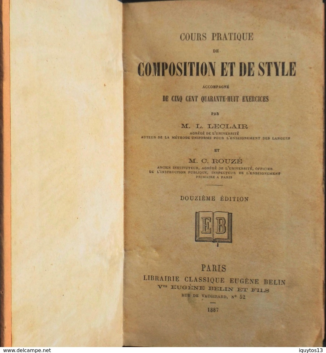 COURS PRATIQUE De COMPOSITION Et De STYLE Accompagné De 548 Exercices - Libr. Clas. EUGENE BELIN - Daté 1887 - En L'état - 18 Ans Et Plus