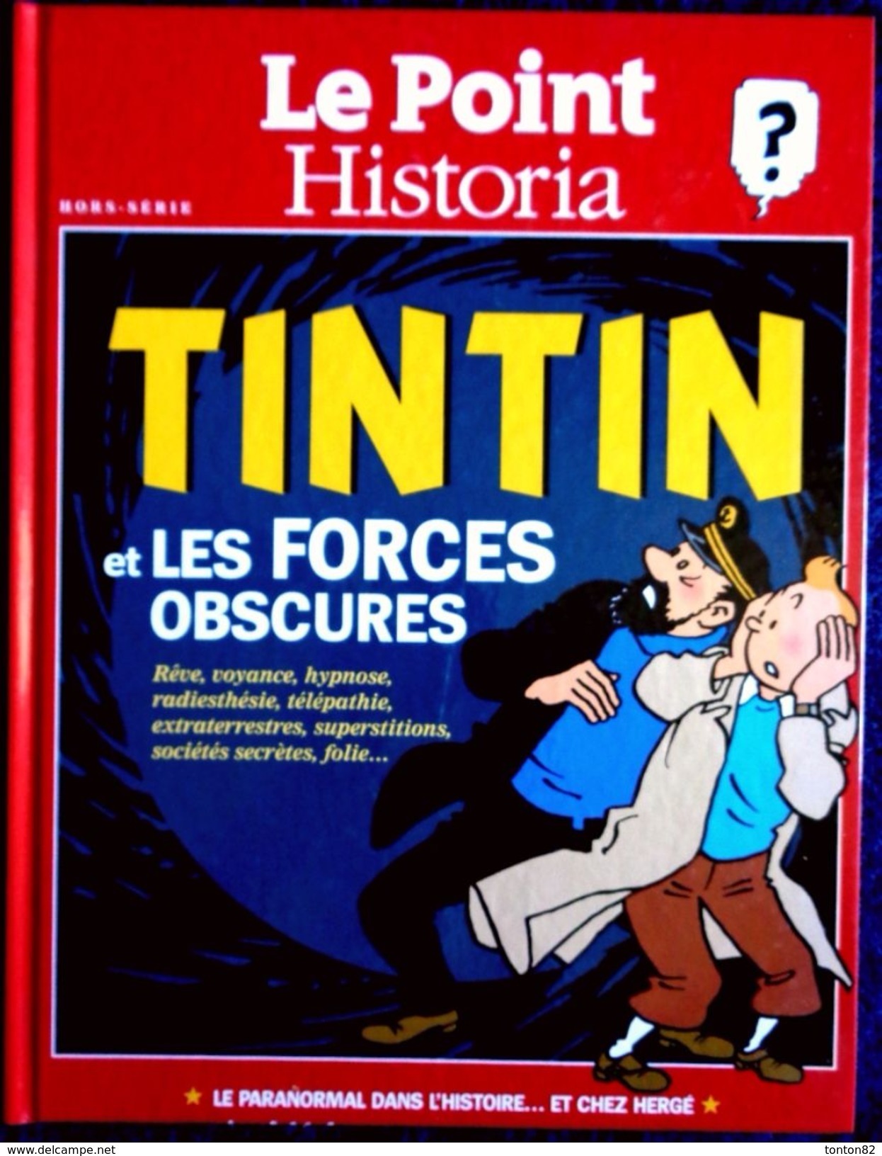 Le Point / Historia Hors Série - TINTIN Et Les Forces Obscures  - ( 2013 ) . - Tintin
