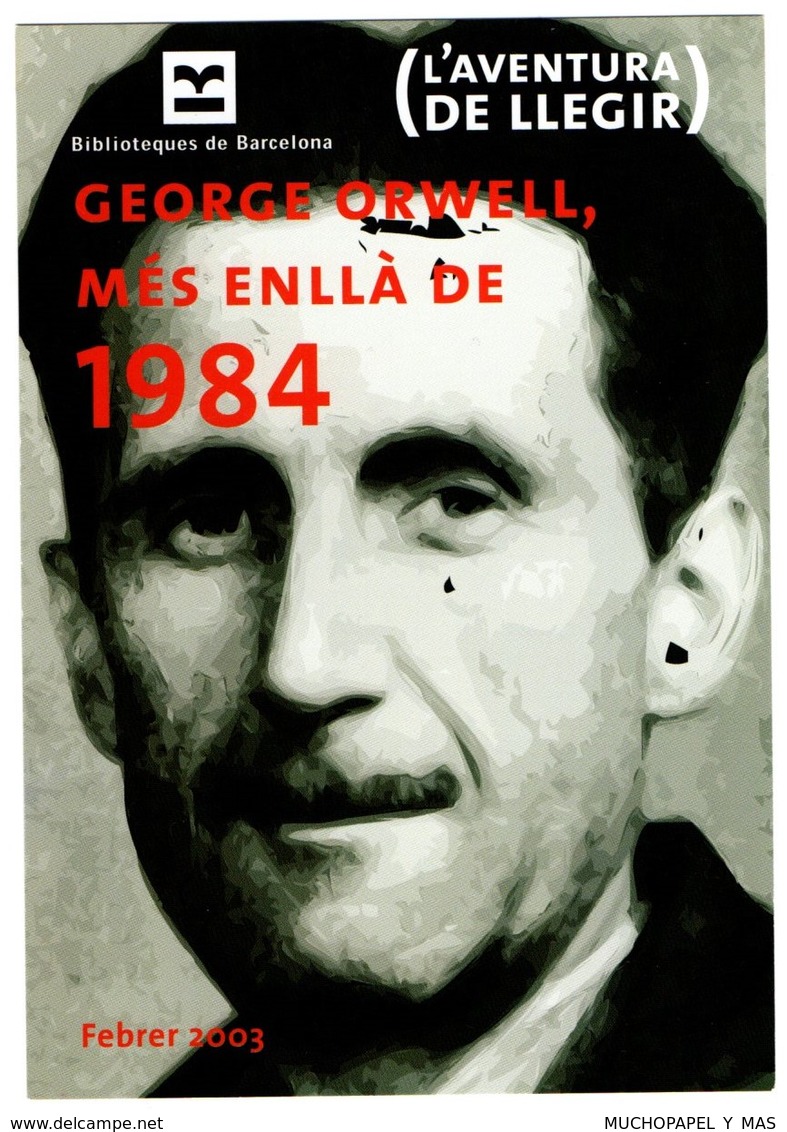 SPAIN TARJETA TIPO POSTAL POST CARD PUBLICITARIA ADVERTISING CONMEMORATIVA GEORGE ORWELL MES ENLLÀ DE 1984 BARCELONA - Escritores