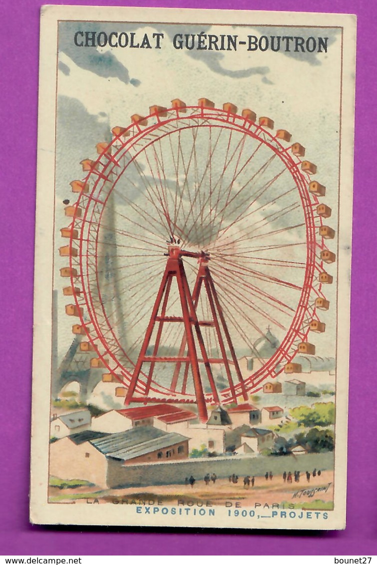 Chromo CHOCOLAT GUERIN BOUTRON - EXPOSITION PROJET 1900 - La Grande Roue De Paris - Guérin-Boutron