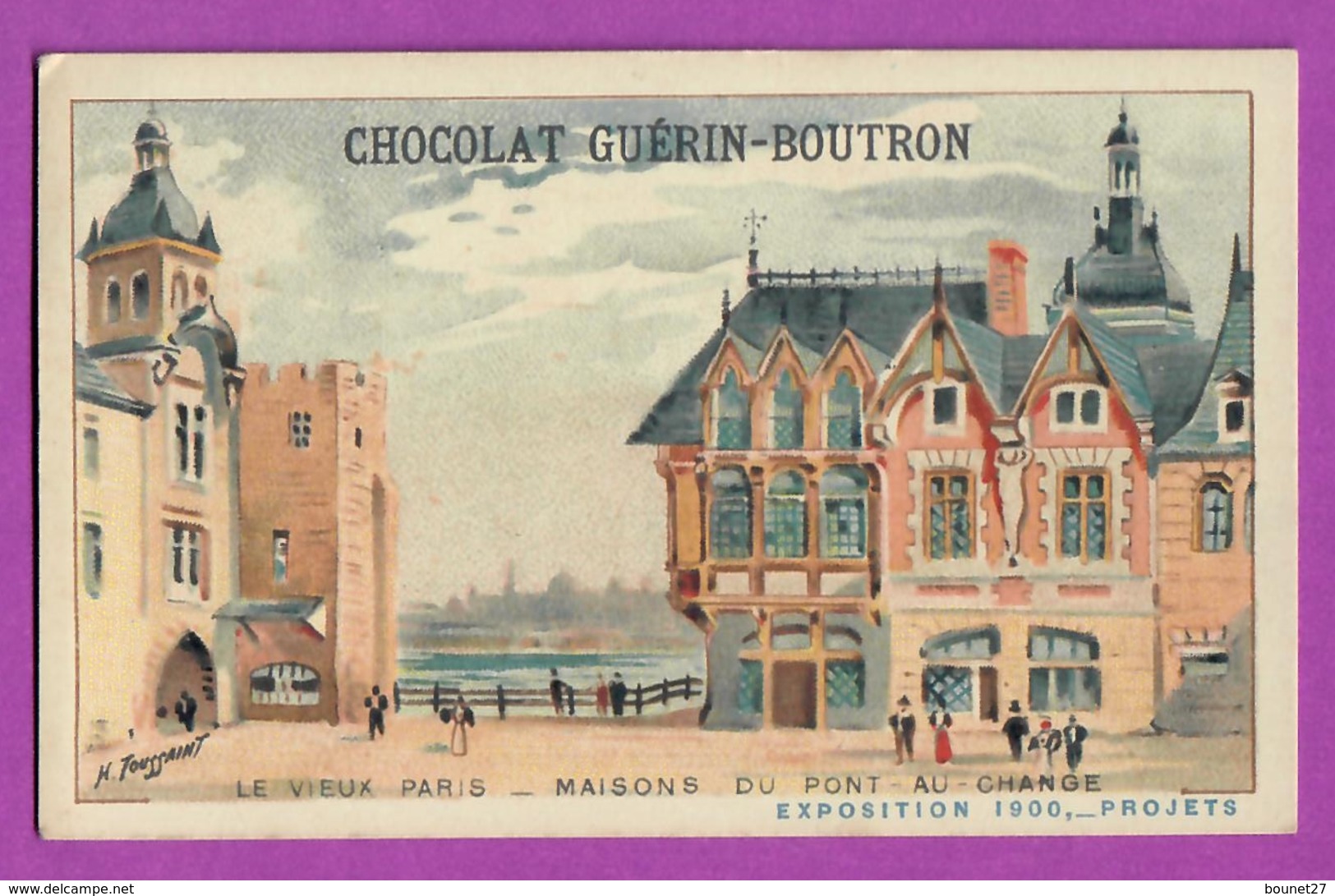 Chromo CHOCOLAT GUERIN BOUTRON - EXPOSITION PROJET 1900 - Le Vieux Paris Maisons Du Pont Au Change - Guerin Boutron