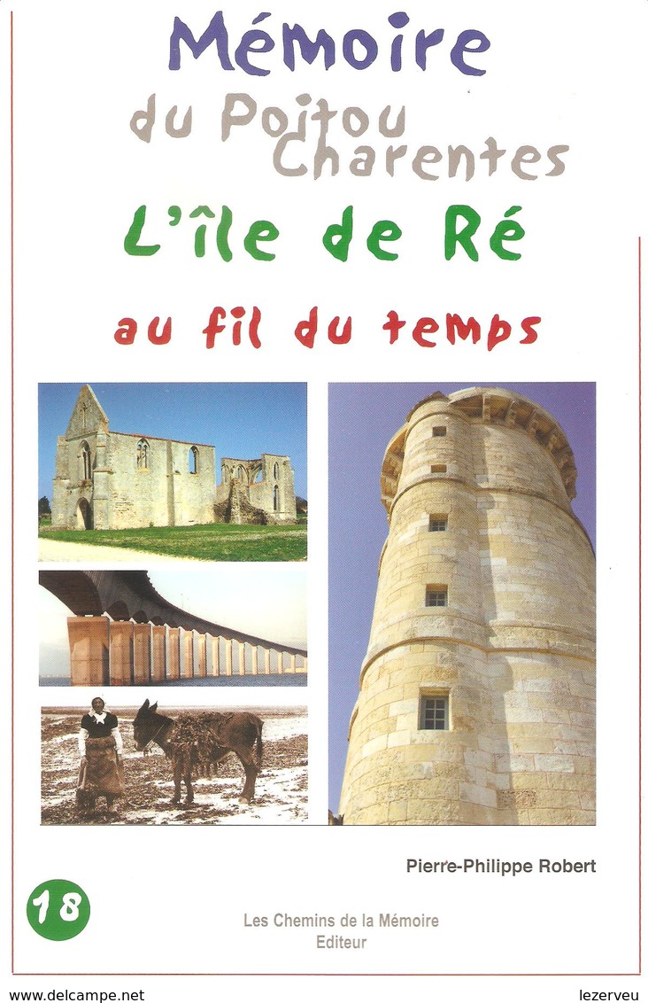 MEMOIRE DU POITOU CHARENTES L'ILE DE RE AU FIL DU TEMPS - Sonstige & Ohne Zuordnung