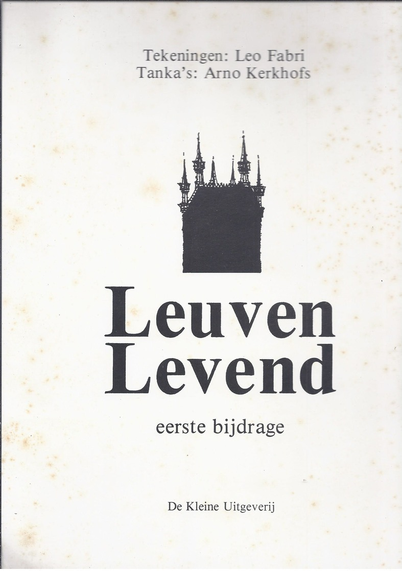 1982 LEUVEN LEVEND EERSTE BIJDRAGE TEKENINGEN LEO FABRI TANKA'S ARNO KERKHOFS NR. 371 VAN 500 NIET TE KOOP OP INTERNET - Anciens