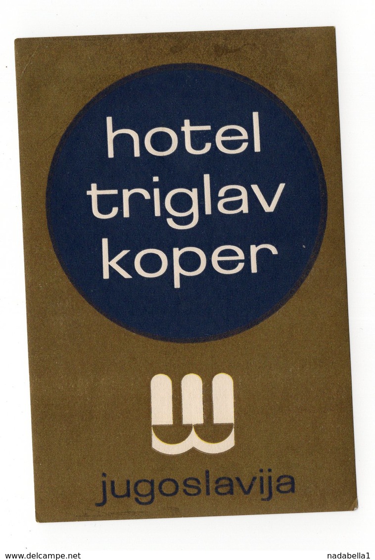 YUGOSLAVIA, SLOVENIA, KOPER, HOTEL LABEL, HOTEL TRIGLAV - Etiquettes D'hotels